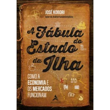 Imagem de A Fábula Do Estado Da Ilha: Como A Economia E Os Mercados Funcionam