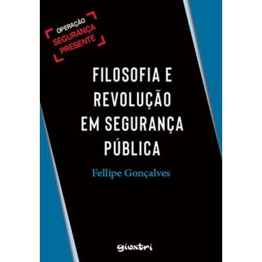 Imagem de Filosofia E Revolução Em Segurança Pública