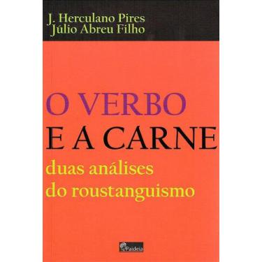 Imagem de O Verbo e A Carne - Análise do Roustainguismo - PAIDEIA