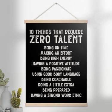 Imagem de HKDGVRTB Impressão motivacional de arte de parede – "10 coisas que exigem zero talento" – Pôster inspirador para escritório, sala de aula, academia ou casa – Lembrete de atitude positiva e ética de