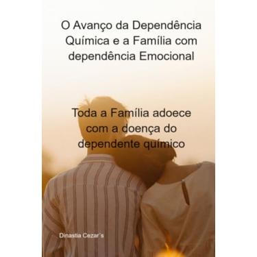 Imagem de Clube de Autores, Livro O Avanço da Dependência Quimica e a Família com dep...