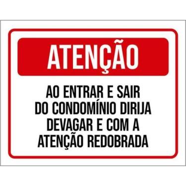 Imagem de Placa Entrar Sair Condomínio Dirija Devagar Atenção - Sinalizo