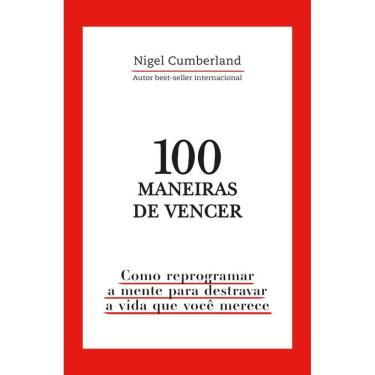 Imagem de 100 maneiras de vencer: Como reprogramar a mente para destravar a vida que você merece