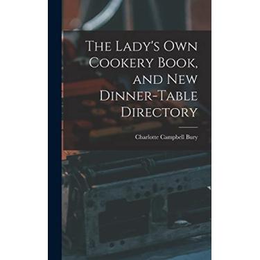 Imagem de The Lady's Own Cookery Book, and New Dinner-table Directory