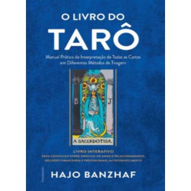 Imagem de O Livro Do Tarô: Manual Prático De Interpretação De Todas As Cartas Em Diferentes Métodos De Tiragem