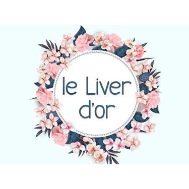 Imagem de Le livre d'or: Livre d'or pour toutes les occasions, - L'élégant livre Anniversary comprenant plus de 100 páginas pour une journée inoubliable (Edição Francesa)