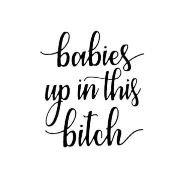 Imagem de Creative Concept Ideas Babies Up in This Bitch Funny CCI Decalque Vinil Adesivo | Carros Caminhões Vans Paredes Laptop| Preto |14 x 12,4 cm | CCI3130