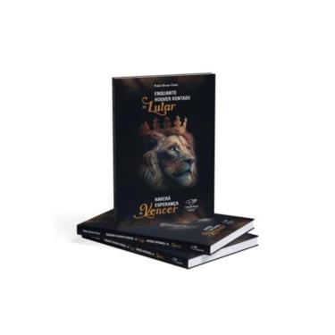 Imagem de Enquanto Houver Vontade de Lutar, Haverá Esperança de Vencer