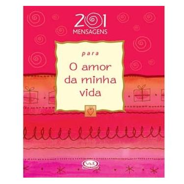 Imagem de Livro - 201 Mensagens Para o Amor da Minha Vida - Diana Lerner