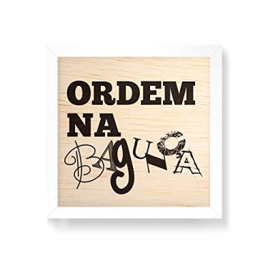 Imagem de Arte Maníacos Quadro decorativo com moldura caixa branca em Madeira - Ordem na Bagunça - 30x30cm