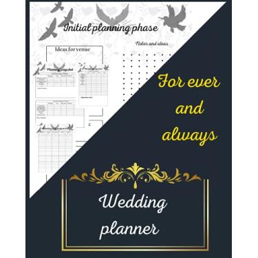 Imagem de Wedding planner , forever and always: Engagement Gift, Wedding Organizer, Bride Planner: it's good to be :Budget, Timeline, guest list, checklist Table . 8*10 in 100 page