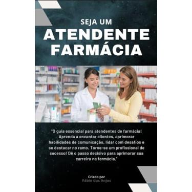 Imagem de Manual do atendente de Farmácia: Domine o Balcão da sua farmácia ou Drogaria