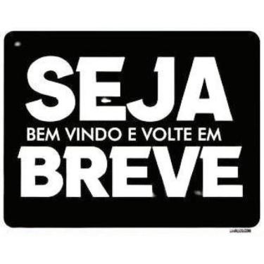 Imagem de Kit 3 Placas Decorativa - Seja Bem Vindo Volte Em Breve