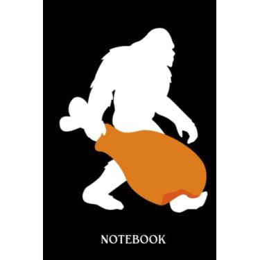 Imagem de Bigfoot notebook: Bigfoot Funny Thanksgiving Turkey Leg | 120 pages College Ruled Notebook | 6x9" Designer Cover | A Great Gift Bigfoot Believers, Enthusiasts, Researchers & Fans