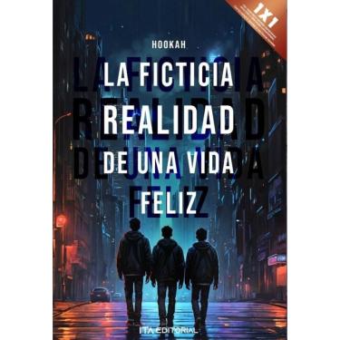 Imagem de La ficticia realidad de una vida feliz - Espanhol