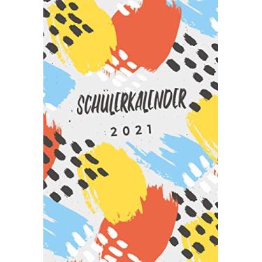 Imagem de Schülerkalender 2021: Wochenplaner zum notieren, organisieren und planen DIN A5. Kalender/Terminkalender/Monats- / Tagesübersicht/Kontakt- / Geburtstags listen/Modern Bunt
