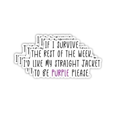 Imagem de (3 peças) If I Survive The Rest of The Week I'd Like My Straight Jacket to Be Purple Please Sticker Funny Sayings Sarcasm Humorístico Vinil Decalque para Tumbler Laptop Garrafas de Água Livros