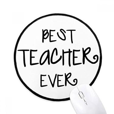 Imagem de DIYthinker Best Teacher Ever Words Quotes Mouse Pad Desktop Office Tapete redondo para computador