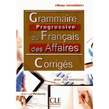 Imagem de Grammaire Progressive Du Francais Des Affaires - Niveau Intermediaire - Corriges