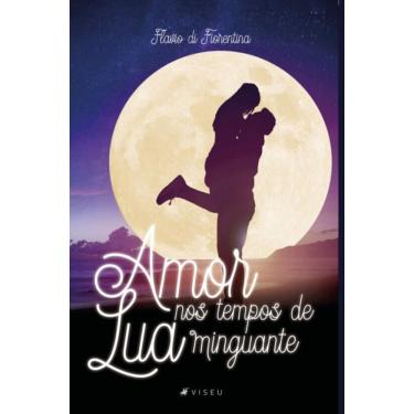 Imagem de Amor nos tempos de lua minguante