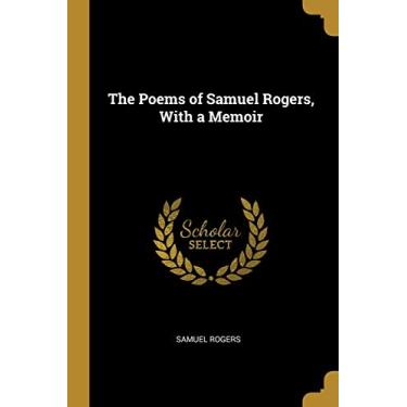 Imagem de The Poems of Samuel Rogers, With a Memoir