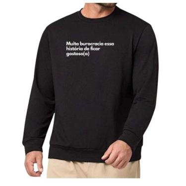 Imagem de Blusa Moletom Gola Frase Muita burocracia essa história - Loja Click C