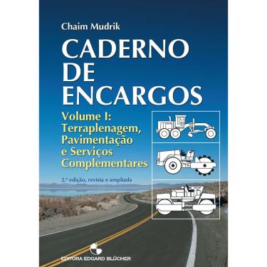 Imagem de Livro - Caderno de Encargos - Volume 1: Terraplanagem, Pavimentação e Serviços Compleme...