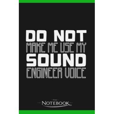 Imagem de Notebook: Sound Engineer Voice Joke Audio Tech: Notebooks Are Great For Daily Journaling| Present Gift 120 Lined Pages 6 x 9 Inch 120 Lined Notes