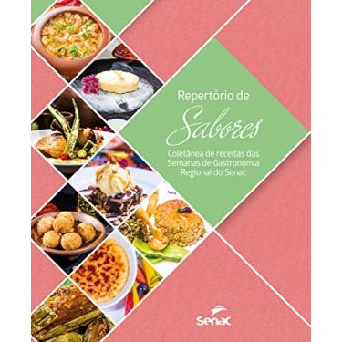 Imagem de Repertório de sabores: coletânea de receitas das Semanas de Gastronomia Regional do Senac