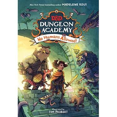 Imagem de Dungeons & Dragons: Dungeon Academy: No Humans Allowed!: A funny, illustrated D&D novel for younger readers and fans of role play and fantasy by New York Times bestselling author Madeleine Roux