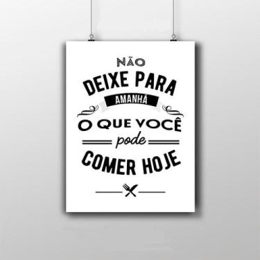Imagem de Placa Decorativa Frase 'Não Deixe Para Amanhã O Que Você Pode Comer Ho