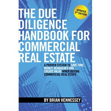 Imagem de The Due Diligence Handbook For Commercial Real Estate: A Proven System To Save Time, Money, Headaches And Create Value When Buying Commercial Real Estate (English Edition)