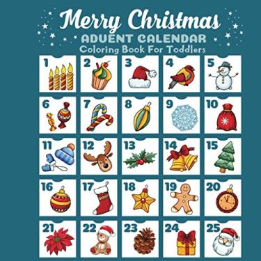 Imagem de merry christmas advent calendar coloring book for toddlers: 25 Numbered Christmas countdown coloring pages for kids and toddlers Perfect Christmas Gift or present For Children Ages 2-10