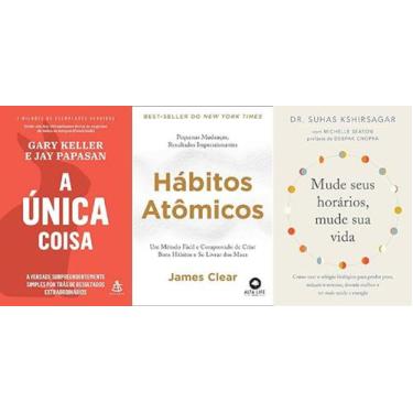Imagem de KIT 3 LIVROS A única coisa + Hábitos Atômicos + Mude seus horários, mu