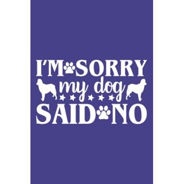Imagem de Purple My Dog Said No Blank Lined College Ruled Notebook: Funny gift idea for the dog lover. Makes a great secret Santa present. Any dog lover would ... said no more than once because of their dog.