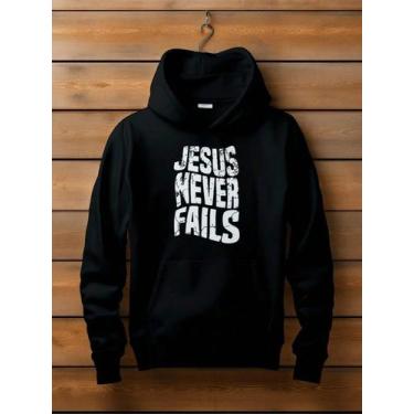 Imagem de Blusa de Frio Moletom Canguru Estampado Jesus Never Fails Lançamento -