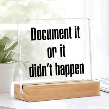 Imagem de Placa engraçada para mesa de escritório, decoração de mesa de RH, presentes de escritório, documentos, it or it Didn't Happen, placa decorativa transparente, decoração 10 x 10 cm