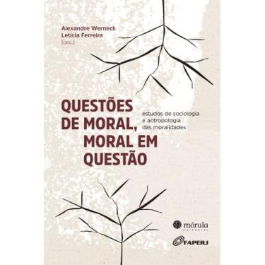 Imagem de Questões De Moral, Moral Em Questão - Estudos De Antropologia E Sociol
