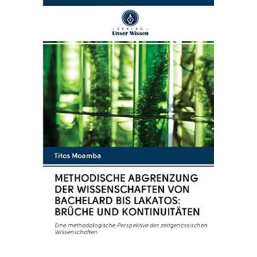 Imagem de Methodische Abgrenzung Der Wissenschaften Von Bachelard Bis Lakatos: Brüche Und Kontinuitäten