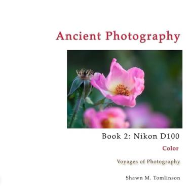 Imagem de Ancient Photography: Book 2: Nikon D100: Color
