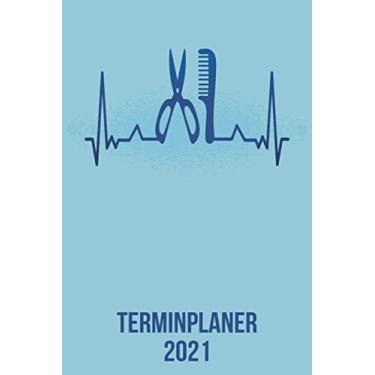 Imagem de Terminplaner 2021: DIN A5 Kalender von 01/2021-12/2021 1 Tag = 1 Seite mit großem Tageskalender und großartiger Übersicht. Monatsübersicht, ... / Frisör Schere Kamm heartbeat herzschlag