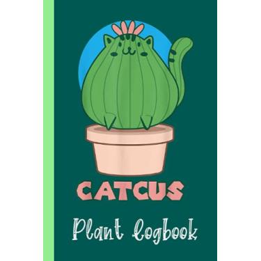 Imagem de Catcus I Funny Feline Big Fat Cactus I Cat Pun motif Plant Logbook: Houseplant Care Logbook To Keep Track Of All Your Plants Watering Needs, Note What ... Garden Accessories | Special Green Notebook