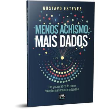 Imagem de Livro - Menos Achismo, Mais Dados