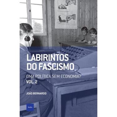 Imagem de Livro - Labirintos do fascismo: Uma política sem economia?