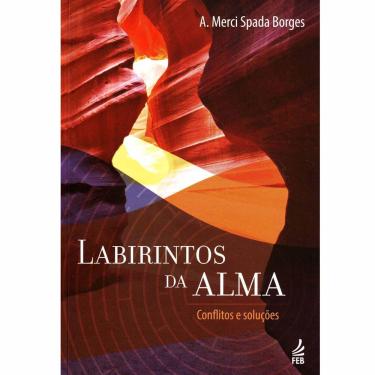 Imagem de Livro - Labirintos da Alma - Conflitos e Soluções - Merci Spada Borges