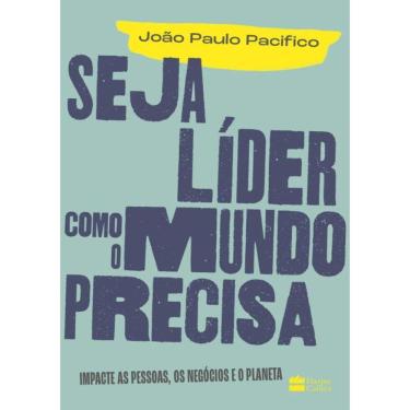 Imagem de Seja Lider Como O Mundo Precisa
