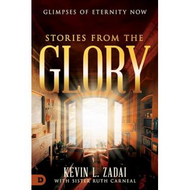 Imagem de Stories From The Glory: Glimpses of Eternity Now