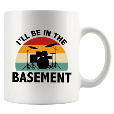Imagem de I'll Be In The Basement Drummers Gifts Drum Player Músicos Baterista Irmão Namorado Amigo Banda De Namoradas Irmã Mãe Esposa Caneca Cerâmica 325 ml Branco