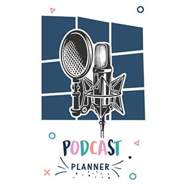 Imagem de Podcast Planner: Podcast Log Book, Hosting Notebook & 6x9 Podcasting Journal Logbook for Planning Perfect Podcasts - Gift for Podcasters, Hosts, Producers & Entrepreneurs Men & Women Paperback.