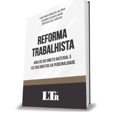 Imagem de Reforma Trabalhista - Análise Do Direito Material À Luz Dos Direitos D